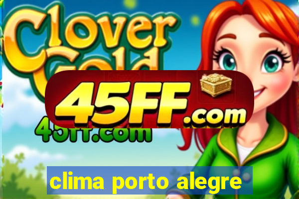 clima porto alegre